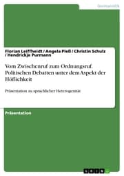 Cover von Vom Zwischenruf zum Ordnungsruf. Politischen Debatten unter dem Aspekt der Höflichkeit