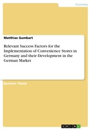 Cover von Relevant Success Factors for the Implementation of Convenience Stores in Germany and their Development in the German Market