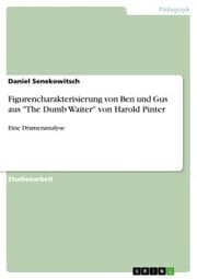 Cover von Figurencharakterisierung von Ben und Gus aus 'The Dumb Waiter' von Harold Pinter