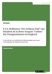 Cover von E.T.A. Hoffmanns 'Der Goldene Topf' und Friedrich de la Motte Fouqués 'Undine'. Die Protagonistinnen im Vergleich