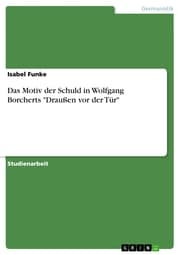 Cover von Das Motiv der Schuld in Wolfgang Borcherts 'Draußen vor der Tür'