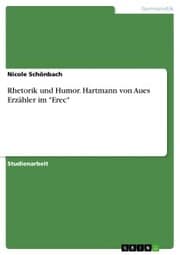 Cover von Rhetorik und Humor. Hartmann von Aues Erzähler im 'Erec'