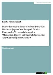 Cover von Ist der Samurai in Inazo Nitobes 'Buschido. Die Seele Japans' ein Beispiel für den Prozess der Verinnerlichung des 'Menschen-Thiers' in Friedrich Nietzsches 'Zur Genealogie der Moral'?