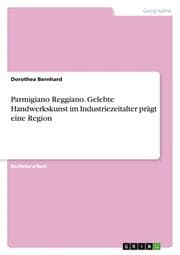 Cover von Parmigiano Reggiano. Gelebte Handwerkskunst im Industriezeitalter prägt eine Region