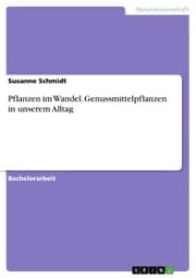 Cover von Pflanzen im Wandel. Genussmittelpflanzen in unserem Alltag