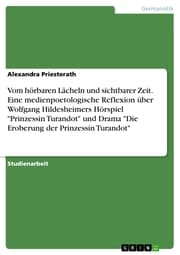 Cover von Vom hörbaren Lächeln und sichtbarer Zeit. Eine medienpoetologische Reflexion über Wolfgang Hildesheimers Hörspiel 'Prinzessin Turandot' und Drama 'Die Eroberung der Prinzessin Turandot'