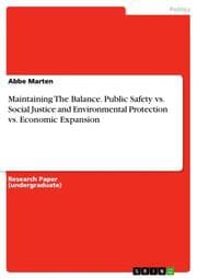 Cover von Maintaining The Balance. Public Safety vs. Social Justice and Environmental Protection vs. Economic Expansion