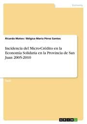 Cover von Incidencia del Micro-Crédito en la Economía Solidaria en la Provincia de San Juan 2005-2010