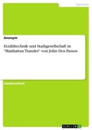Cover von Erzähltechnik und Stadtgesellschaft in 'Manhattan Transfer' von John Dos Passos