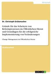 Cover von Gründe für das Scheitern von Reformprozessen im Öffentlichen Dienst und Grundlagen für die erfolgreiche Implementierung von Veränderungen