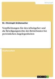 Cover von Verpflichtungen für den Arbeitgeber und die Beteiligungsrechte des Betriebsrates bei persönlichen Angelegenheiten