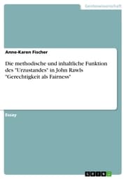 Cover von Die methodische und inhaltliche Funktion des 'Urzustandes' in John Rawls 'Gerechtigkeit als Fairness'
