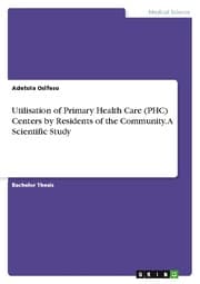 Cover von Utilisation of Primary Health Care (PHC) Centers by Residents of the Community. A Scientific Study
