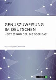 Cover von Genuszuweisung im Deutschen. Heißt es nun der, die oder das?