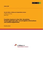 Cover von Franchise Systeme in den USA. Gesetzliche Sonderregelungen über vorvertragliche Informations- und Aufklärungspflichten