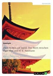 Cover von Zwei Sichten auf Japan. Der Streit zwischen Ogai Mori und H. E. Naumann