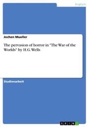 Cover von The pervasion of horror in 'The War of the Worlds' by H.G. Wells