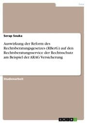 Cover von Auswirkung der Reform des Rechtsberatungsgesetzes (RBerG) auf den Rechtsberatungsservice der Rechtsschutz am Beispiel der ARAG Versicherung