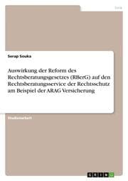 Cover von Auswirkung der Reform des Rechtsberatungsgesetzes (RBerG) auf den Rechtsberatungsservice der Rechtsschutz am Beispiel der ARAG Versicherung