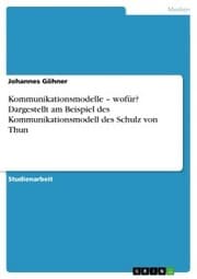 Cover von Kommunikationsmodelle - wofür? Dargestellt am Beispiel des Kommunikationsmodell des Schulz von Thun