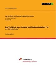 Cover von Das Verhältnis von Literatur und Medium in Kafkas 'In der Strafkolonie'