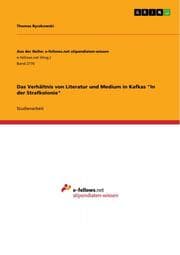 Cover von Das Verhältnis von Literatur und Medium in Kafkas 'In der Strafkolonie'
