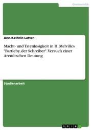 Cover von Macht- und Tatenlosigkeit in H. Melvilles 'Bartleby, der Schreiber'. Versuch einer Arendtschen Deutung