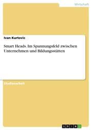 Cover von Smart Heads. Im Spannungsfeld zwischen Unternehmen und Bildungsstätten