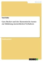 Cover von Gary Becker und der ökonomische Ansatz zur Erklärung menschlichen Verhaltens