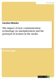 Cover von The impact of new communication technology on unemployment and the portrayal of women in the media