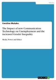 Cover von The Impact of new Communication Technology on Unemployment and the increased Gender Inequality
