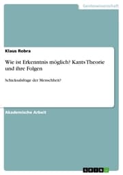 Cover von Wie ist Erkenntnis möglich? Kants Theorie und ihre Folgen