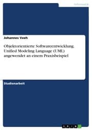 Cover von Objektorientierte Softwareentwicklung. Unified Modeling Language (UML) angewendet an einem Praxisbeispiel