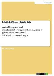 Cover von Aktuelle steuer- und sozialversicherungsrechtliche Aspekte grenzüberschreitender Mitarbeiterentsendungen