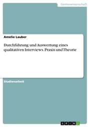 Cover von Durchführung und Auswertung eines qualitativen Interviews. Praxis und Theorie