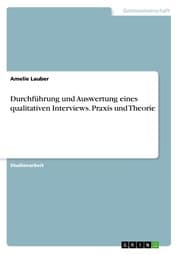 Cover von Durchführung und Auswertung eines qualitativen Interviews. Praxis und Theorie