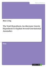 Cover von The Void Hypothesis. An Alternate Gravity Hypothesis to Explain Several Gravitational Anomalies
