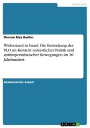 Cover von Widerstand in Israel. Die Entstehung der PLO im Kontext nahöstlicher Politik und antiimperialistischer Bewegungen im 20. Jahrhundert