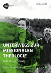 Cover von Unterwegs zur missionalen Theologie. Texte. Thesen. Referate