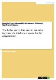 Cover von The Laffer curve. Can cuts in tax rates increase the total tax revenue for the government?