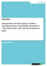 Cover von Ideogramme der Bewegung in frühen amerikanischen Comic-Strips. Dynamik in 'The Yellow Kid' und 'The Katzenjammer Kids'