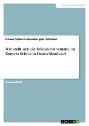 Cover von Wie stellt sich die Inklusionsthematik im Kontext Schule in Deutschland dar?