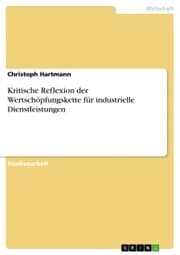 Cover von Kritische Reflexion der Wertschöpfungskette für industrielle Dienstleistungen
