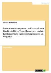 Cover von Innovationsmanagement in Unternehmen. Das Betriebliche Vorschlagswesen und der Kontinuierliche Verbesserungsprozess im Vergleich