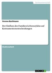 Cover von Der Einfluss des Familien-Lebenszyklus auf Konsumentenentscheidungen
