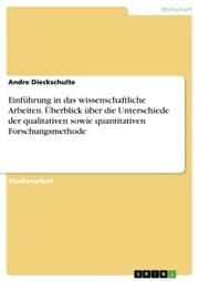 Cover von Einführung in das wissenschaftliche Arbeiten. Überblick über die Unterschiede der qualitativen sowie quantitativen Forschungsmethode