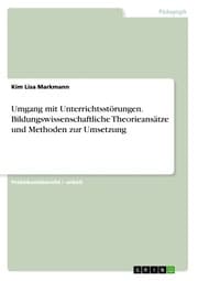 Cover von Umgang mit Unterrichtsstörungen. Bildungswissenschaftliche Theorieansätze und Methoden zur Umsetzung