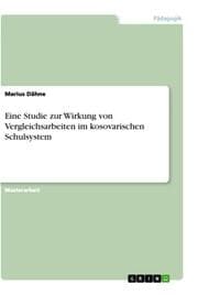 Cover von Eine Studie zur Wirkung von Vergleichsarbeiten im kosovarischen Schulsystem