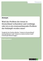 Cover von Wird das Problem der Armut in Deutschland verharmlost und verdrängt, oder ist es ein ernstzunehmendes Problem das bekämpft werden muss?