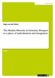 Cover von The Muslim Minority in Germany. Mosques as a place of radicalisation and integration